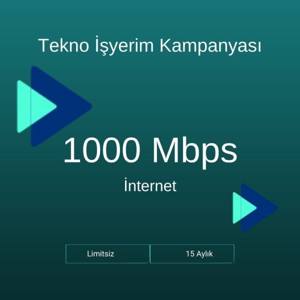 Tekno İşyerim Kampanyası 1000 Mbps İnternet